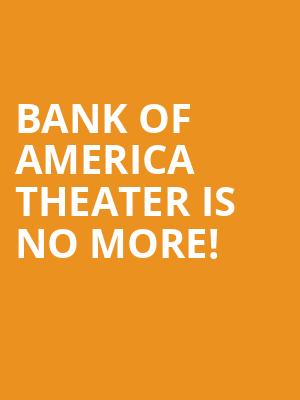 Bank of America Theater is no more