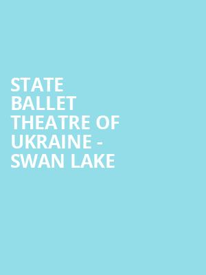 State Ballet Theatre of Ukraine Swan Lake, North Shore Center, Chicago