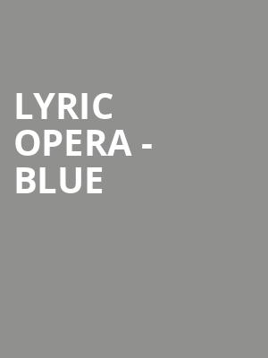 Lyric Opera - Blue Poster
