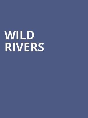 Wild Rivers, Vic Theater, Chicago