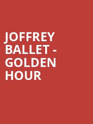 Joffrey Ballet - Golden Hour Poster