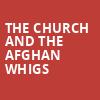 The Church and The Afghan Whigs, Vic Theater, Chicago
