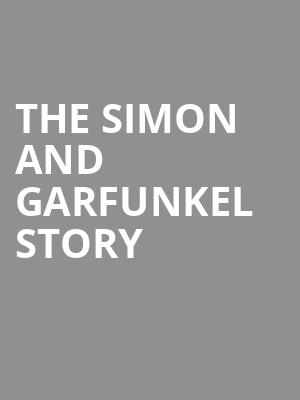 The Simon and Garfunkel Story, CIBC Theatre, Chicago