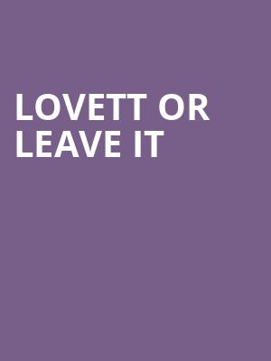 Lovett or Leave It, Vic Theater, Chicago