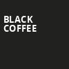Black Coffee, Grand Ballroom, Chicago