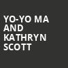 Yo Yo Ma and Kathryn Scott, Symphony Center Orchestra Hall, Chicago
