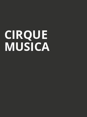 Cirque Musica, Genesee Theater, Chicago