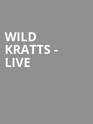 Wild Kratts Live, Rosemont Theater, Chicago