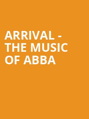 Arrival - The Music of ABBA Poster