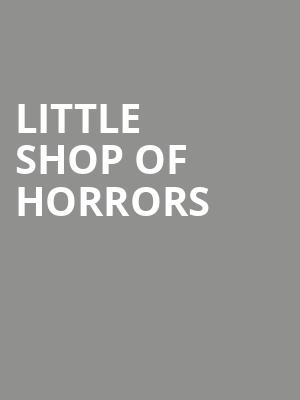 Little Shop Of Horrors, North Shore Center, Chicago