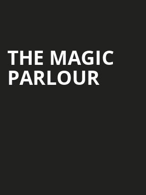 The Magic Parlour Poster