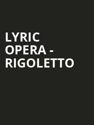 Lyric Opera - Rigoletto Poster