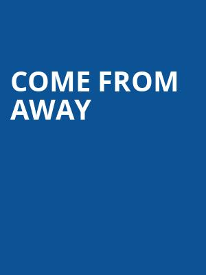 Come From Away, Cadillac Palace Theater, Chicago