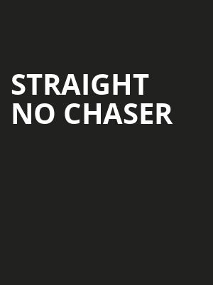 Straight No Chaser, The Chicago Theatre, Chicago