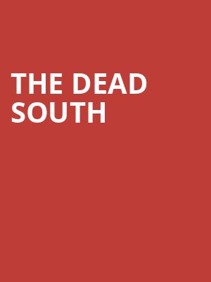 The Dead South Poster