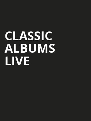Classic Albums Live, Genesee Theater, Chicago