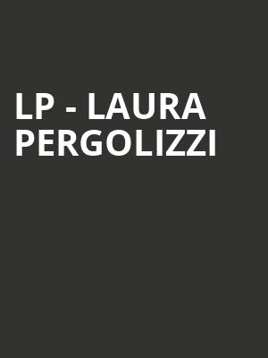 LP - Laura Pergolizzi Poster