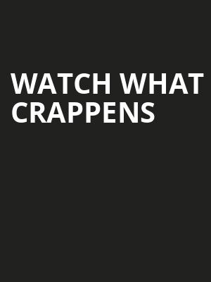 Watch What Crappens, Vic Theater, Chicago