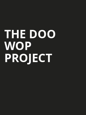 The Doo Wop Project, Belushi Performance Hall, Chicago