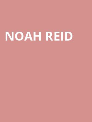 Noah Reid, Park West, Chicago