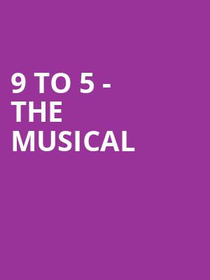 9 to 5 The Musical, Metropolis Performing Arts Center, Chicago