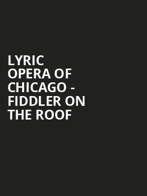 Lyric Opera of Chicago - Fiddler On The Roof Poster
