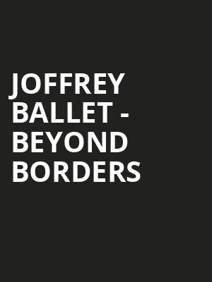 Joffrey Ballet - Beyond Borders Poster