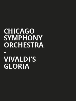 Chicago Symphony Orchestra Vivaldis Gloria, Symphony Center Orchestra Hall, Chicago