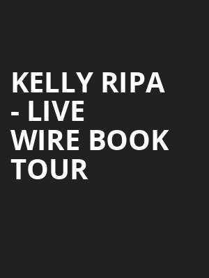 Kelly Ripa - Live Wire Book Tour Poster