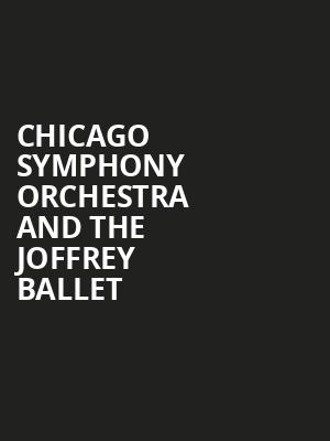 Chicago Symphony Orchestra and The Joffrey Ballet, Symphony Center Orchestra Hall, Chicago