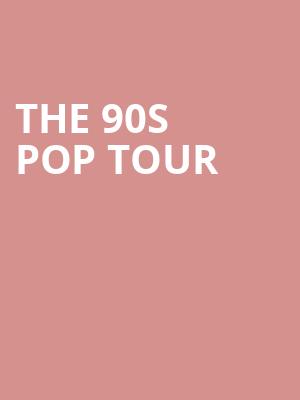 The 90s Pop Tour Poster