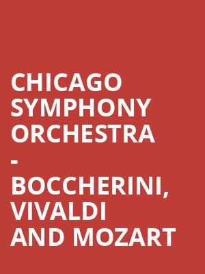 Chicago Symphony Orchestra - Boccherini, Vivaldi and Mozart Poster