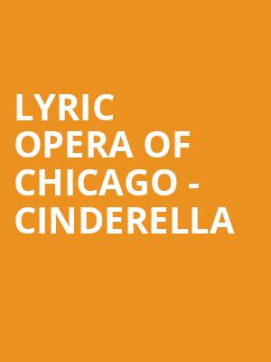 Lyric Opera of Chicago Cinderella, Civic Opera House, Chicago
