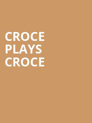 Croce Plays Croce, Auditorium Theatre, Chicago