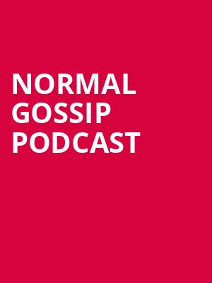 Normal Gossip Podcast Poster