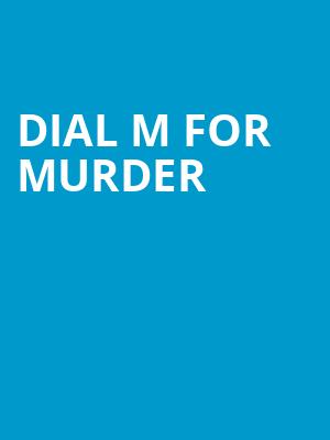 Dial M For Murder, North Shore Center, Chicago