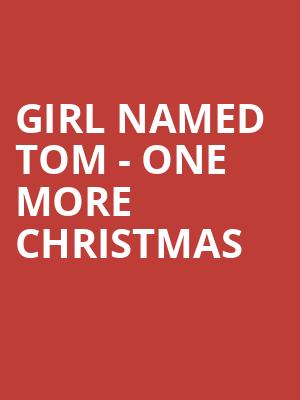 Girl Named Tom One More Christmas, Genesee Theater, Chicago
