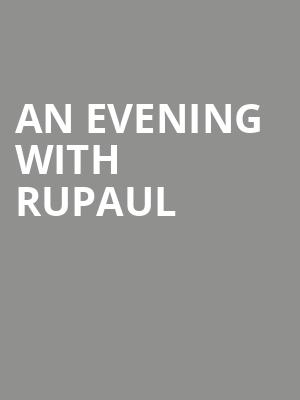 An Evening with RuPaul, Vic Theater, Chicago