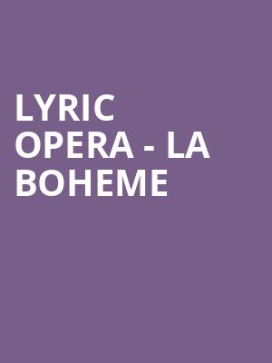Lyric Opera La Boheme, Civic Opera House, Chicago