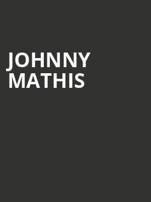 Johnny Mathis, Rosemont Theater, Chicago