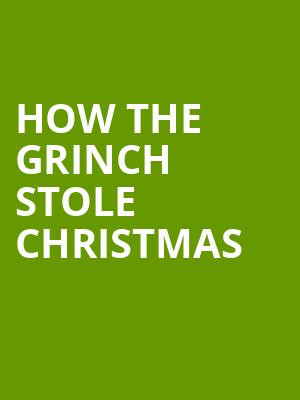 How The Grinch Stole Christmas, Cadillac Palace Theater, Chicago