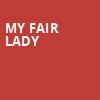 My Fair Lady, Cadillac Palace Theater, Chicago
