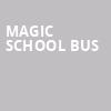 Magic School Bus, North Shore Center, Chicago