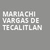 Mariachi Vargas De Tecalitlan, Rosemont Theater, Chicago