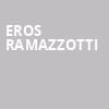Eros Ramazzotti, Rosemont Theater, Chicago
