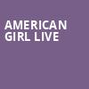 American Girl Live, Copernicus Center Theater, Chicago