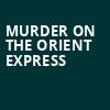 Murder on the Orient Express, Drury Lane Theatre Oakbrook Terrace, Chicago