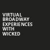 Virtual Broadway Experiences with WICKED, Virtual Experiences for Chicago, Chicago