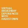 Virtual Broadway Experiences with HADESTOWN, Virtual Experiences for Chicago, Chicago