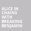 Alice in Chains with Breaking Benjamin, Hollywood Casino Amphitheatre Chicago, Chicago